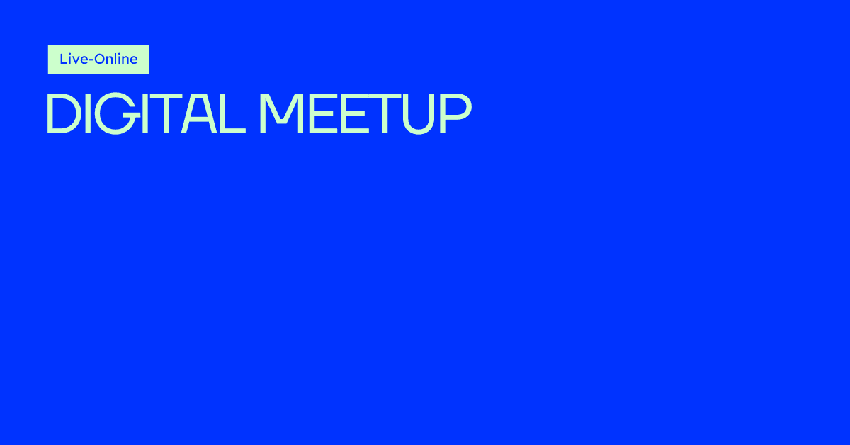 Digital Meetup – Thema folgt